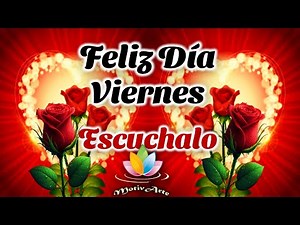 Happy Friday FOR YOU Listen to it Open it and Share it A nice video of GOOD MORNING nice Message