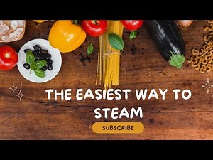 Steaming Vegetables: Tips & Tricks You Never Knew!