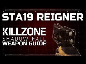 StA19 Reigner - Killzone: Shadow Fall Weapon Guide