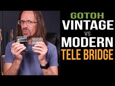 Gotoh Vintage vs Modern Tele Bridge Shootout