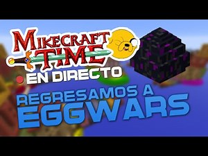 ¡REGRESO TRIUNFAL A EGGWARS! - ¡HORA DE MIKECRAFT! #13 (Minecraft 1.9)