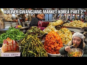 PART 2 - KULINER KOREA SELATAN DI GWANGJANG MARKET