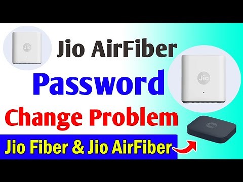 Jio fiber password change problem | Jio airfiber password change problem