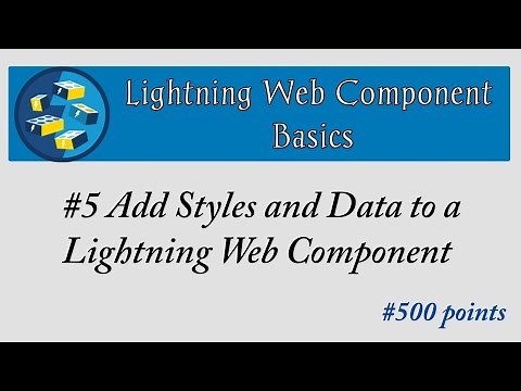 #5 Add Styles & Data to Lightning Web Component|Lightning Web Components Basics|Salesforce|Trailhead