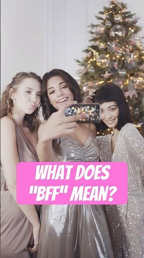 What Does ''BFF'' Mean?