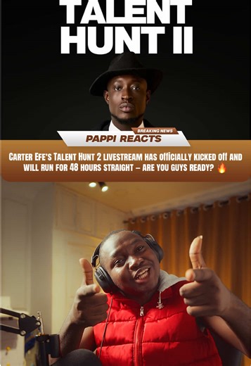 Carter Efe's Talent Hunt 2: 48-Hour Livestream Marathon Kicks Off!