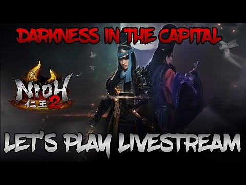 Nioh 2 Darkness in the Capital - Full DLC Let's Play