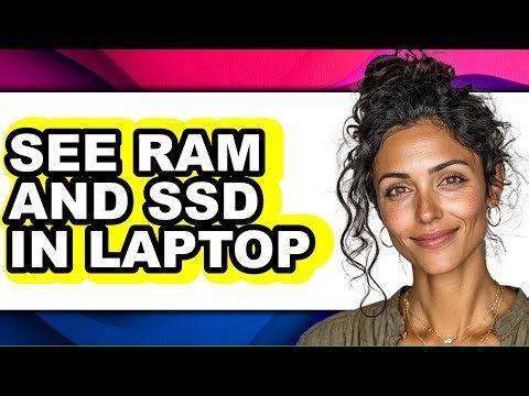 How to See Ram and Ssd in Laptop - Easy Guide
