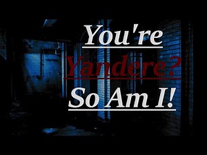 You're Yandere? So Am I! [M4A] [Reverse Yandere AND Yandere] [Double Yandere]