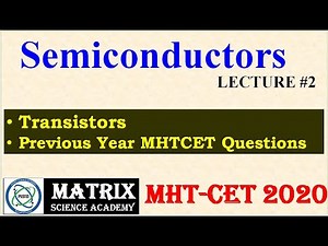 Semiconductors ( PART 2)| TRANSISTORS |PHYSICS | MHTCET 2020 | CRASH COURSE | MATRIX SCIENCE ACADEMY