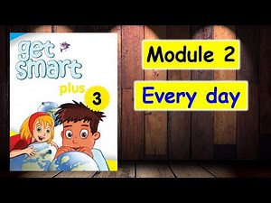 CEFR | GET SMART PLUS 3 | MODULE 2 EVERY DAY