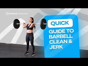 Quick Guide to Barbell Clean and Jerk