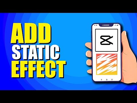 How To Add Static Effect In CapCut (Quick & Easy)