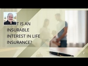 What Is an Insurable Interest in Life Insurance?