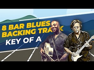 8 Bar Blues Backing Track | Key of A | KEY TO THE HIGHWAY