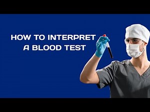 How to Interpret a Blood Test. How to Understand Your Blood Test Results