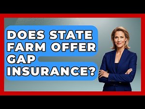 Does State Farm Offer Gap Insurance? - Auto Coverage Explained