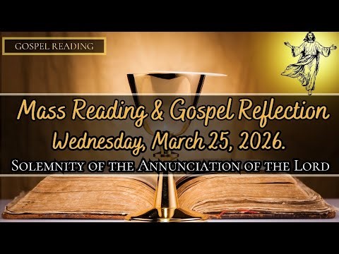 Today's Catholic Mass Readings and Gospel Reflection - Wednesday, March 25, 2026