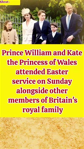 April 5, 2026|{Prince William and Kate, the Princess of Wales, attended Easter service on Sunday}