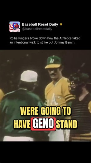 Rollie Fingers broke down how the Athletics faked an intentional walk to strike out Johnny Bench.