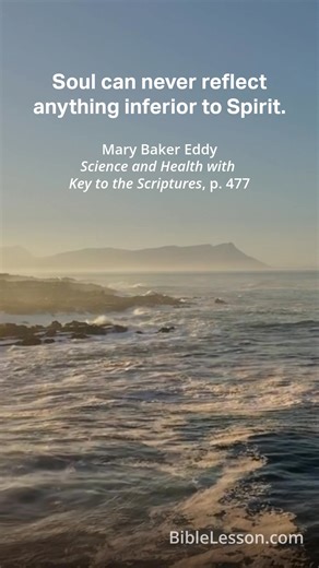 “My soul, wait thou only upon God; for my expectation is from him.” —Psalms 62:5, King James Version “Soul can never reflect anything inferior to Spirit.” —Mary Baker Eddy, Science and Health with Key to the Scriptures, p. 477 From this week's Christian Science Quarterly Bible Lesson. Read more at BibleLesson.com. #quotepost #christianscience #inspirationalquote #biblelesson #biblestudy #kingjamesversion #biblequote #marybakereddy #scienceandhealth #soul #spirit 📷©️: Adria Photography / Moment 