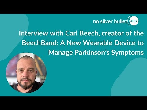 BeechBand: A New Wearable Device to Manage Parkinson’s Symptoms:- Interview with Carl Beech