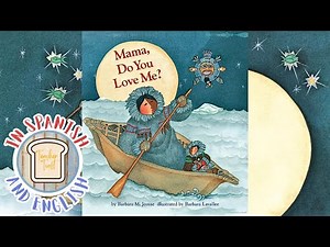 Mama, Do You Love Me? Read Aloud Book, Bilingual Books, Spanish & English Children Books, Education