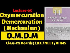 Alcohol, Phenol and Ethers 05 |Oxymercuration-Demercuration Reaction | Mechanism | Class-12