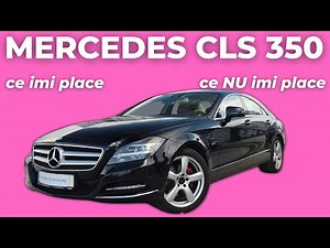 Mercedes CLS 350 cdi - Ce imi place/Ce nu-mi place