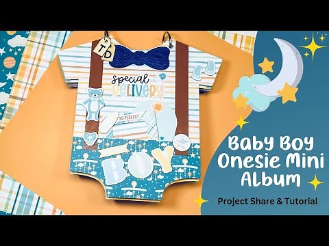 Baby Boy Onesie Mini Album Project Share & Tutorial