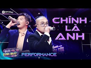 CHÍNH LÀ ANH - Vinh Quang, Thiên Bảo | Người Yêu Tôi Đỉnh Nhất
