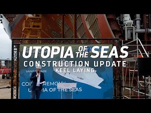 Utopia of the Seas | Keel-Laying Ceremony Marks Start of Construction