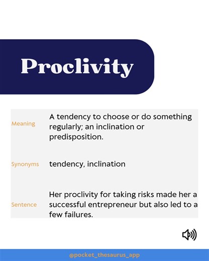 PocketThesaurus||Daily Vocabulary on Instagram‎: "Word of the Day is 'Proclivity' Proclivity is a tendency to choose or do something regularly; an inclination or predisposition. Let's use the word in sentences. 1️⃣ She had a proclivity for staying up late and working on creative projects well into the night. 2️⃣ His proclivity for solving puzzles made him a natural fit for a career in engineering. Double tap is you learnt something new. ❤ #toeic勉強垢 #英語勉強法 #pronuncia #日常英会話 #영어스터디 #wordstagram #a