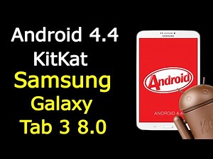 How to Install Android 4.4.2 Kitkat on Samsung Galaxy Tab 3 SM T311