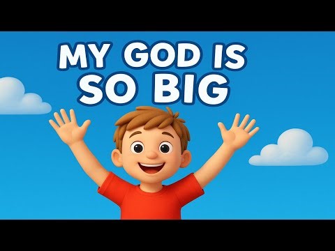 My God Is So Big | So Strong and So Mighty | Bible Song for Toddlers & Preschool