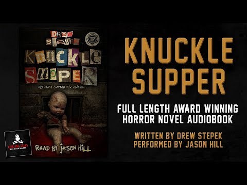 "Knuckle Supper" by Drew Stepek • Full Length Award Winning Horror Novel Audiobook (ft. Jason Hill)