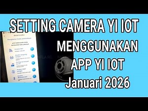 How to Set Up a Yi IoT CCTV Camera Using the Yi IoT Application, Updated January 2026