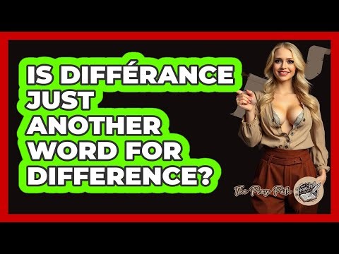 Is Différance Just Another Word for Difference?