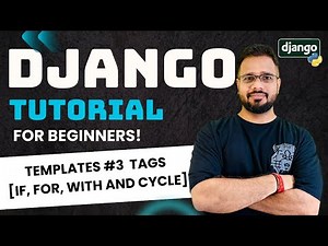 Django Tutorial in Hindi #15 - Templates #3 | If, For, With and Cycle