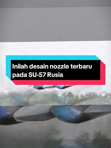 Desain Nozzle Terbaru SU-57 Rusia: Tingkatkan Siluman