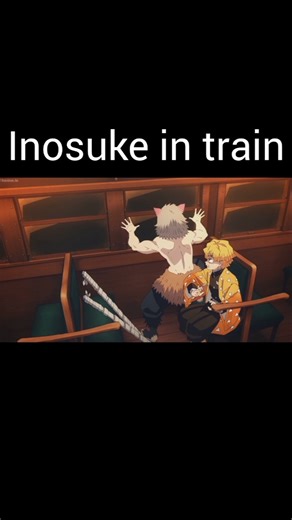 Inosuke in train🚆 🔥🔥#inosuke#animegif#edit#kny#demonslayer#foryou#fyp#tanjiro#kimetsunoyaiba#shorts