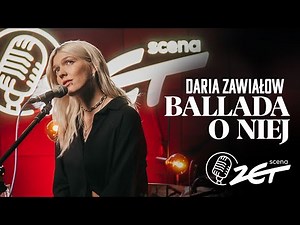 Daria Zawiałow x Scena ZET - Ballada o Niej