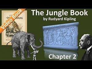 Chapter 02 - The Jungle Book by Rudyard Kipling - Kaa's Hunting | Road-Song of the Bandar-Log
