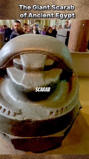 Ancient Egypt’s Giant Sacred Scarab