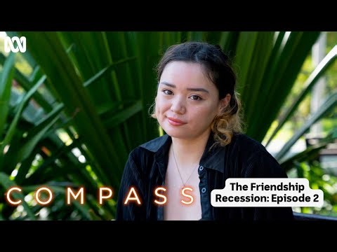 Young and Lonely | Compass: The Friendship Recession | ABC TV + iview