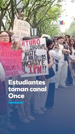 IPN conflict escalates: students continue Canal Once takeover