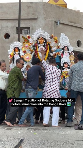 💕 Bengali Tradition of Rotating Goddess Idol before Immersion into the Ganga River 🏞️