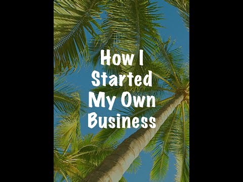 How I Started My Own Business