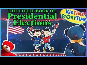The Little Book of Presidential Elections 🇺🇸 Elections for Kids Read Aloud