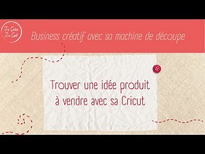 Live business - Trouver une idée de produit à vendre avec sa Cricut ?